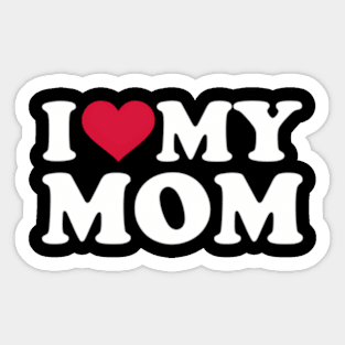 I Love My Mom Sticker